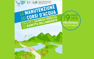 La manutenzione dei corsi d’acqua: Conciliare la sicurezza idraulica col rispetto dell’ambiente – 9 marzo 2019 (LU)