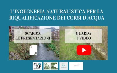 Video e presentazioni del webinar: L’INGEGNERIA NATURALISTICA PER LA RIQUALIFICAZIONE DEI CORSI D’ACQUA