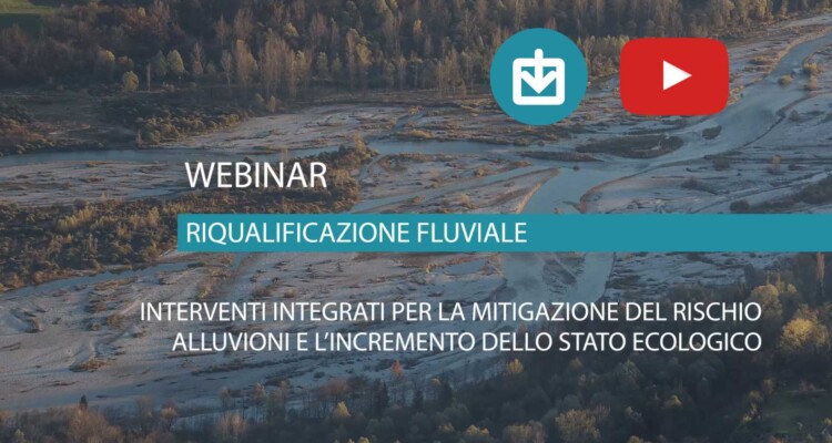 materiale webinar- Interventi integrati per la mitigazione del rischio alluvioni e incremento dello stato ecologico