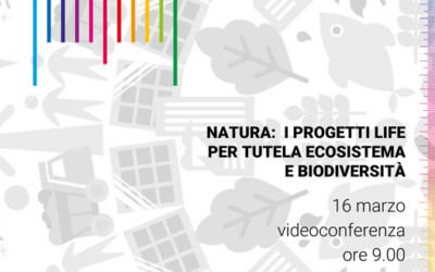 16 marzo 2022: Investire nella protezione e nel ripristino della Natura con i LIFE