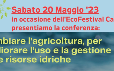 20 maggio 2023: Cambiare l’agricoltura, per migliorare l’uso e la gestione delle risorse idriche